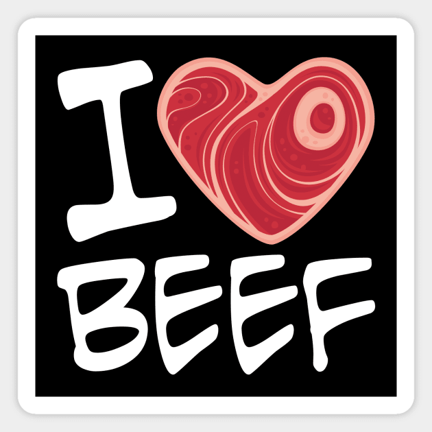 I Love Beef - White Text Version Magnet by fizzgig